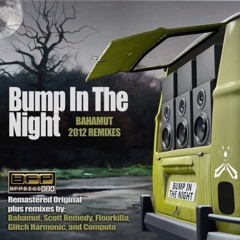 Bump in the night (2012 Mixes)