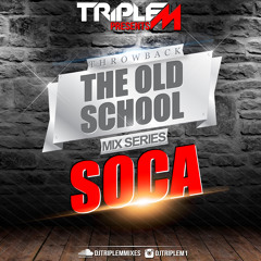 DJ Triple M - Throwback The Old School Mix Series (Soca)