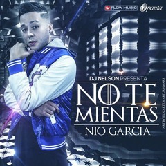 Nio Garcia - No Te Mientas (Dj Nelson Presenta)