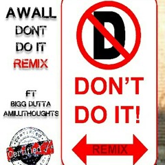 Don't Do It (Remix) ft. Amilli Thoughts and Bigg Dutta