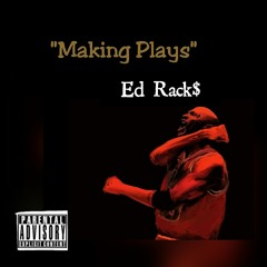 Making Plays - Ed Racks