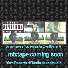 Mullah Feat Dre & Memphis...Dont Give A Fuck