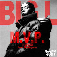 Big L feat. Matisyahu -MVP- [Damien Seth Remix]