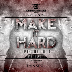 Make it Hard 004 - Thinkpol