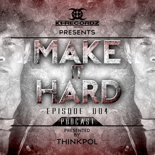 Make it Hard 004 - Thinkpol