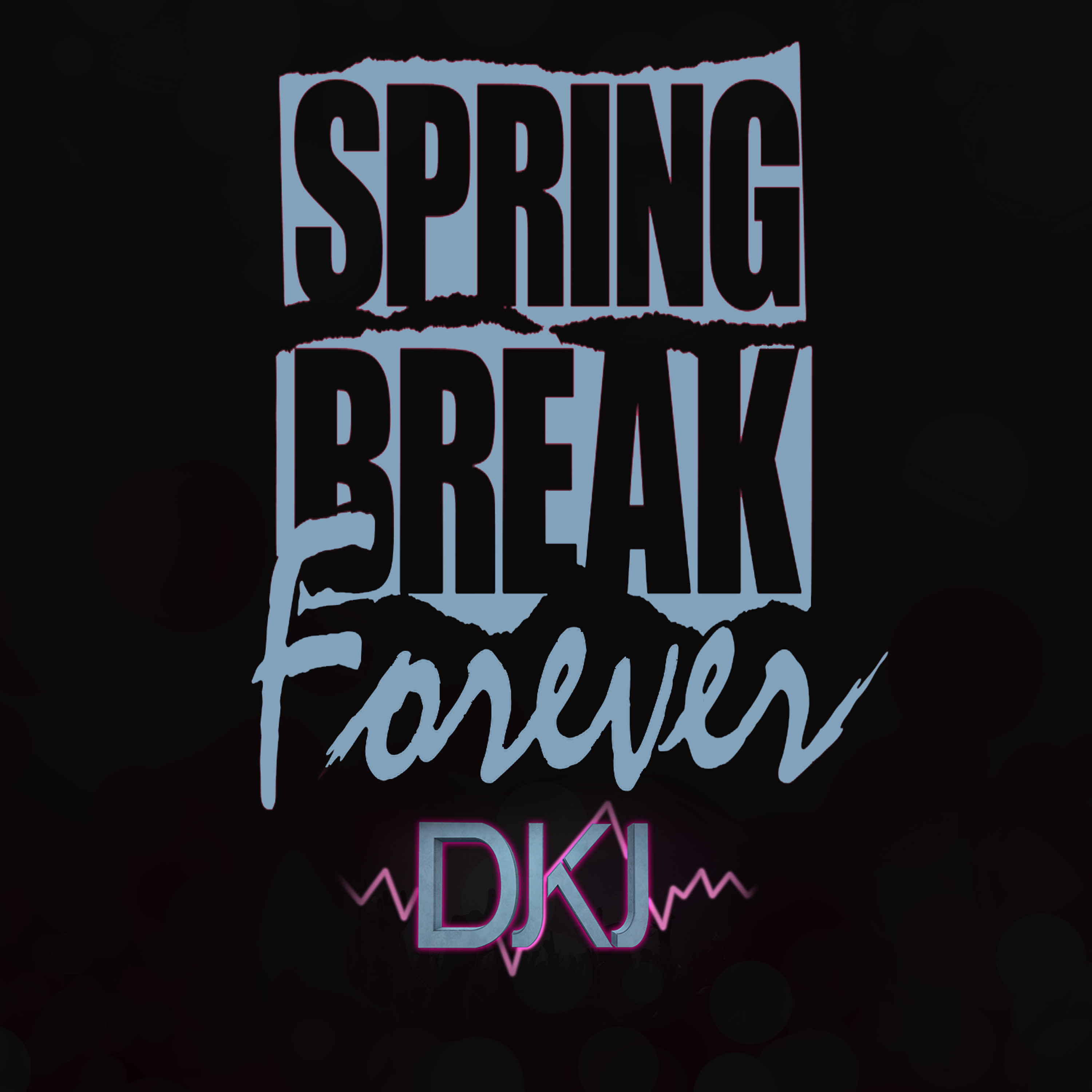 Spring Break Forever 001 (DJKJ) episode artwork