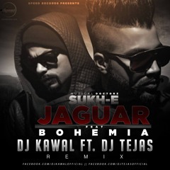 JAGUAR  - SUKH-E - FT. BOHEMIA - DJ KAWAL FT. DJ TEJAS.