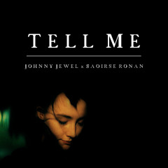 Tell Me (Jukebox Extended Edit) - Johnny Jewel feat. Saoirse Ronan