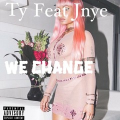 Ty-We Change feat Jnye