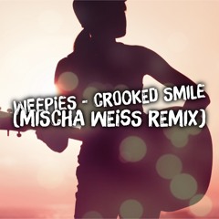 Weepies - Crooked Smile (Mischa Weiß Remix)