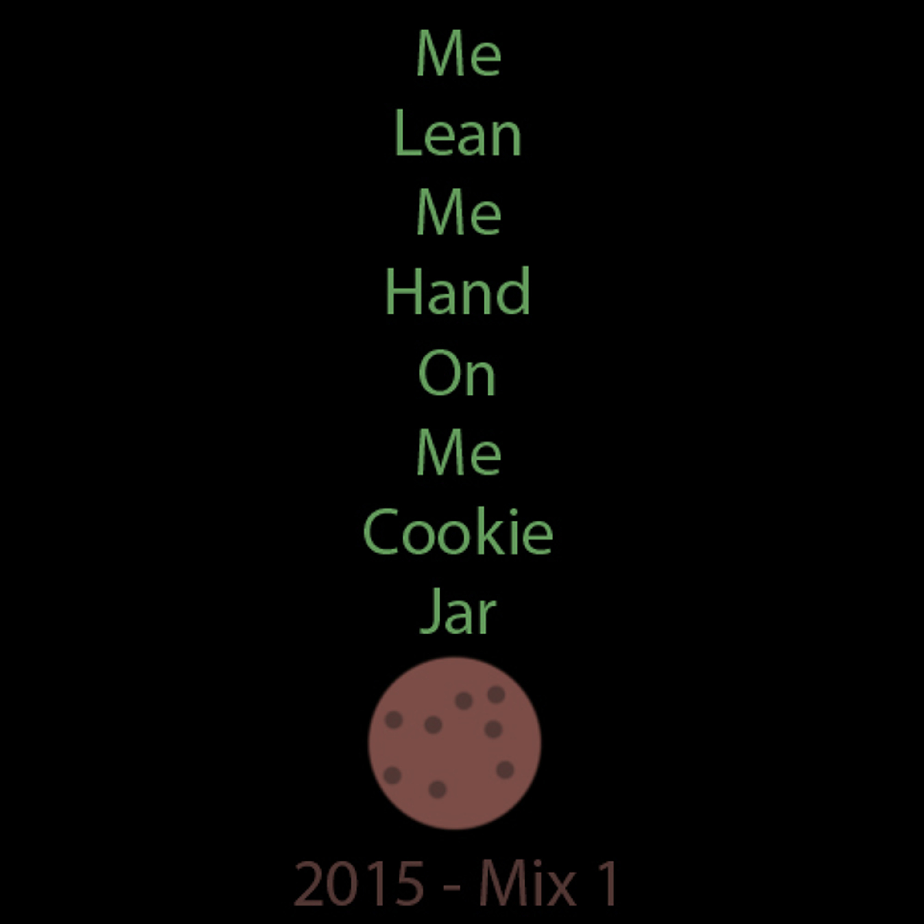 Me Lean Me Hand On Me Cookie Jar - MAY MIX 1 - 2015 episode artwork