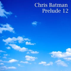 Chris Batman - Prelude 12
