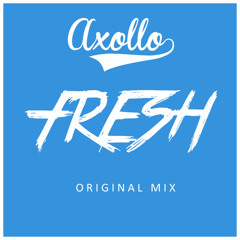Axollo - Fresh (Original Mix)