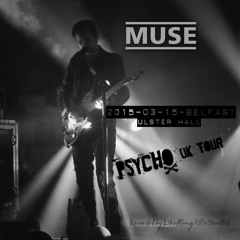 Reapers "Mastered" - Muse Live in Belfast 2015