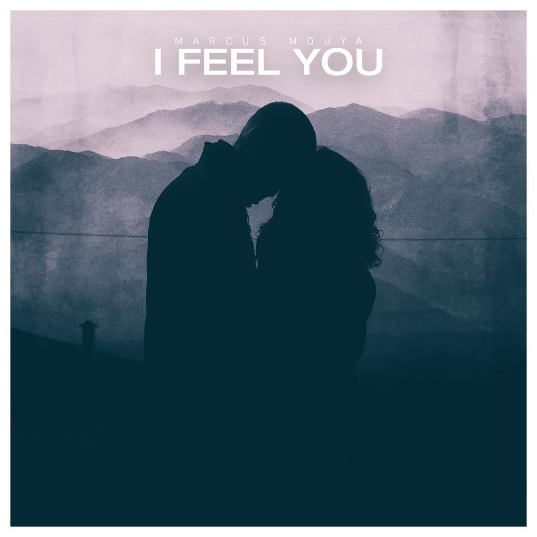 Stream Marcus Mouya - I Feel You [FREE DOWNLOAD] by Marcus Mouya
