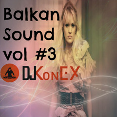 Balkan Sound Vol.3 By. Dj Konex