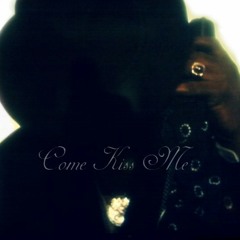 slow-rap  come  kiss me