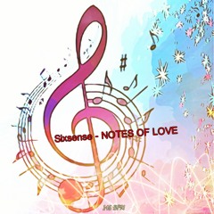 Sixsense - Notes Of Love