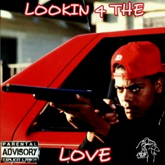 LOOKIN 4 THE LOVE