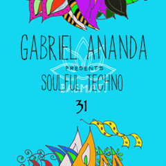 Gabriel Ananda Presents Soulful Techno 31