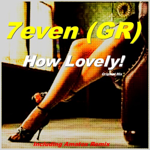 7even(GR) - How Lovely! (Original Mix) // Snippet // Amatox L R // Beatport Nu Disco Top 100 #39