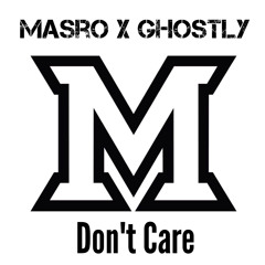 Masro & Ghostly - Don't Care