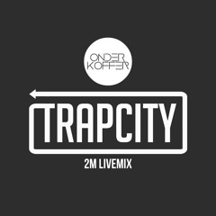 Trap City 2M Livemix by Onderkoffer