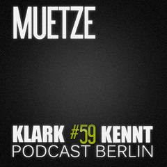 Muetze - K K Podcast Berlin #59