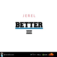 BETTER x JEREL [PROD. by JUPYTTER]