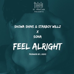 Showa Shins & Starboy Willz Ft Sona - Feel Alright