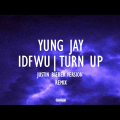 Jay OnlyOne - IDFWU | Turn Up (Justin Bieber Remix)