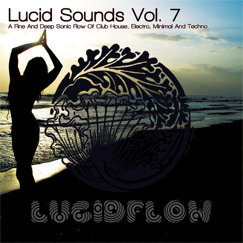 Lucid Sounds Vol. 7 Pt 1 - DJ Mix By Nadja Lind - Lucidflow - Records