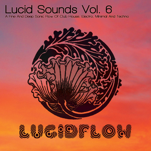 Lucid Sounds Vol. 6 mixed by Nadja Lind - LUCIDFLOW-RECORDS.COM