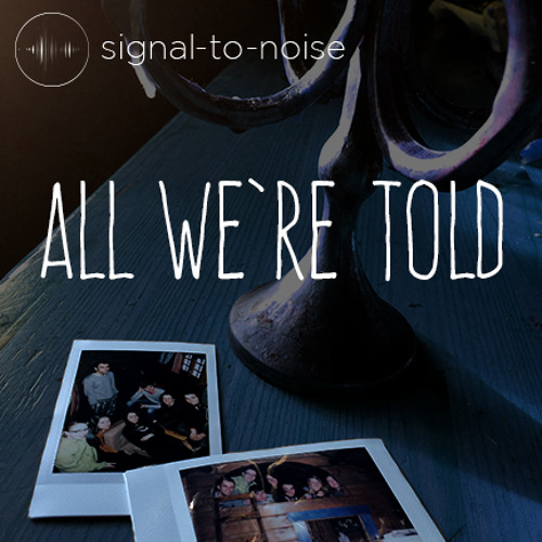 All We're Told