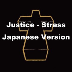 Justice - Stress(Japanese Version)