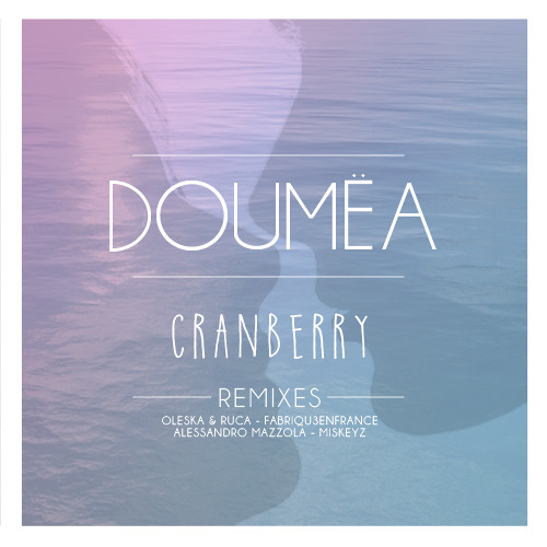 Doumëa - Cranberry (Miskeyz Remix)