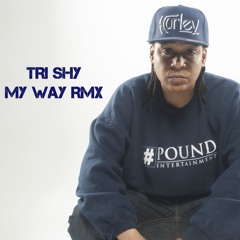 TRI SHY - Come My Way REMIX