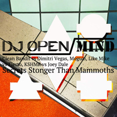 Secrets Stronger Than Mammoths (OpenMind Mashup) - Clean Bandit, Dimitri Vegas, Tiesto