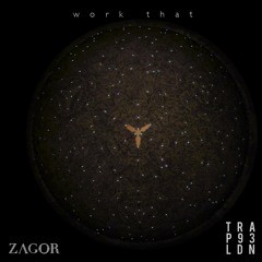ZAGOR - WORK THAT (2 Years of Trap93)