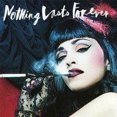 Madonna - Nothing Lasts Forever (Long Version)