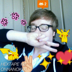 HEXTAPE #2: Onnanoko