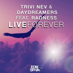 Daydreamers & Trivi Nev feat Radness - Live Forever OUT NOW!!! [FREE DOWNLOAD]