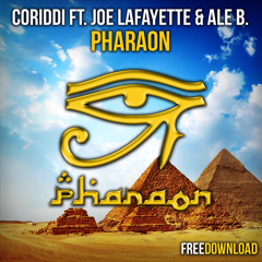 Coriddi ft. Joe Lafayette & Ale B - Pharaon (Original Mix) [FREE DOWNLOAD]