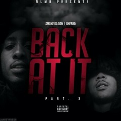 Smoke Da Don Ft. Lil Herb • Back At It Pt. 3 / Prod by Dj Kenn