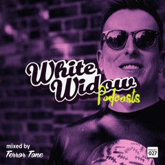 White Widow Podcast #027 Mixed By Terror Tone