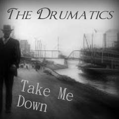 The Drumatics - Take Me Down