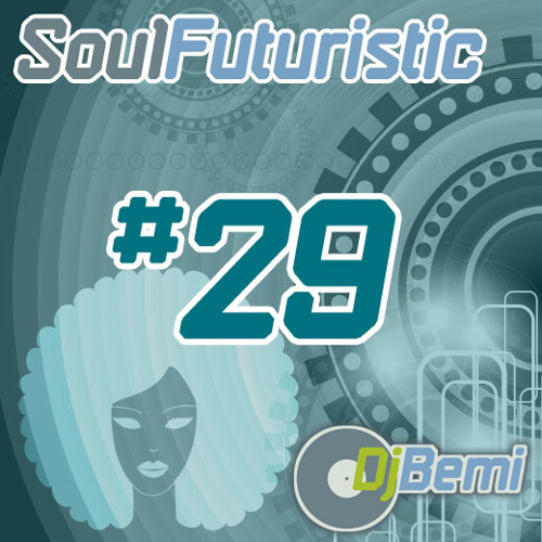 Soul Futuristic Mix #29