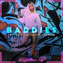 BADDIES - KRISTEN B. FT TEEFLII, CASEY VEGGIES (Prod. by Jaae Kash)