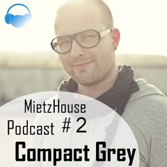 MietzHouse Podcast #2 - Compact Grey
