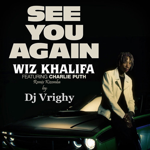 See you again (Remix Kizomba)- by Dj Vrighy